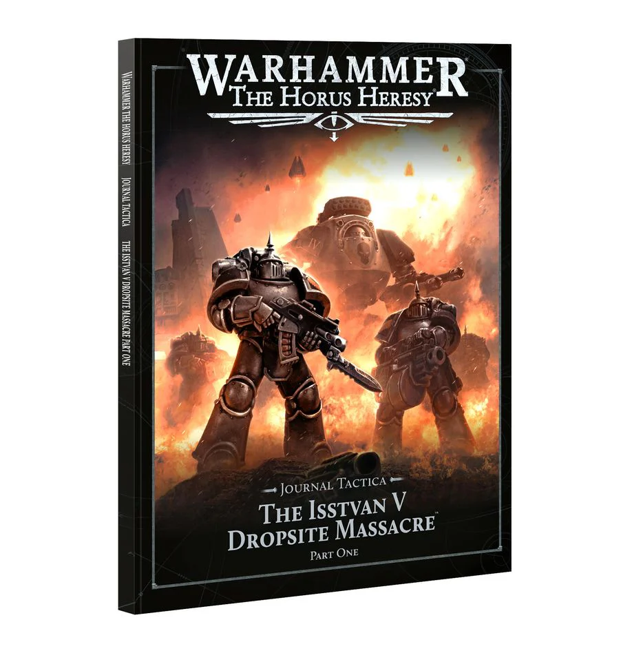 Horus Heresy: Journal Tactica The Isstvan V Dropsite Massacre Part One